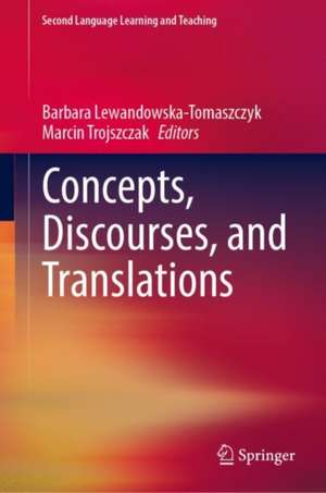 Concepts, Discourses, and Translations de Barbara Lewandowska-Tomaszczyk