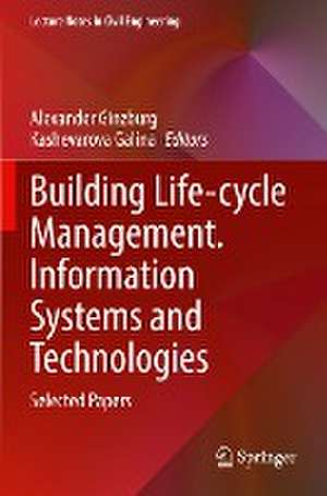 Building Life-cycle Management. Information Systems and Technologies: Selected Papers de Alexander Ginzburg