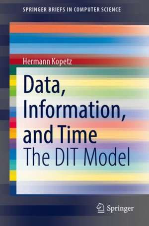 Data, Information, and Time: The DIT Model de Hermann Kopetz