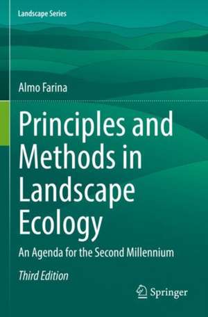 Principles and Methods in Landscape Ecology: An Agenda for the Second Millennium de Almo Farina