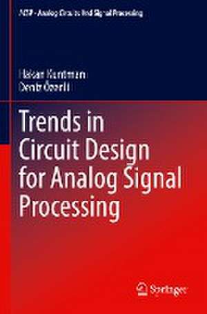 Trends in Circuit Design for Analog Signal Processing de Hakan Kuntman