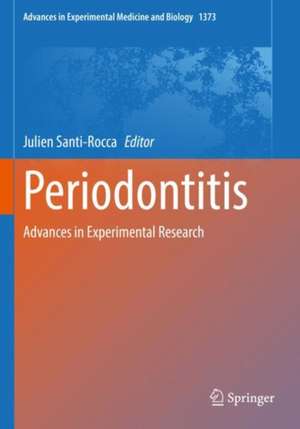 Periodontitis: Advances in Experimental Research de Julien Santi-Rocca