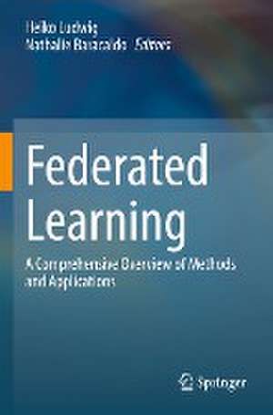 Federated Learning: A Comprehensive Overview of Methods and Applications de Heiko Ludwig