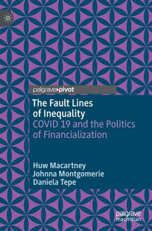 The Fault Lines of Inequality: COVID 19 and the Politics of Financialization de Huw Macartney