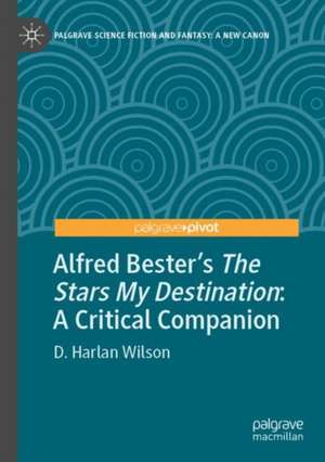 Alfred Bester’s The Stars My Destination: A Critical Companion de D. Harlan Wilson