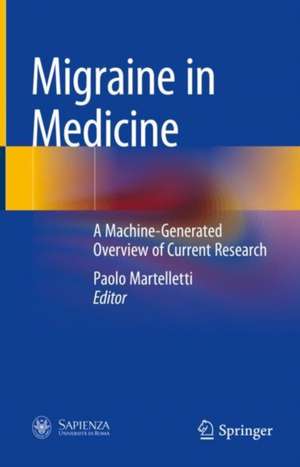 Migraine in Medicine: A Machine-Generated Overview of Current Research de Paolo Martelletti