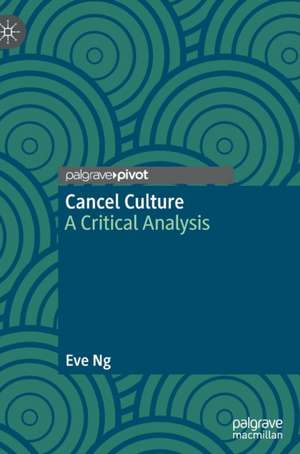 Cancel Culture: A Critical Analysis de Eve Ng