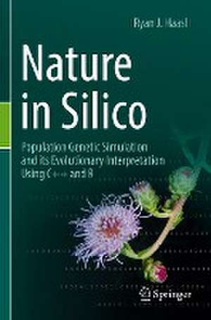 Nature in Silico: Population Genetic Simulation and its Evolutionary Interpretation Using C++ and R de Ryan J. Haasl