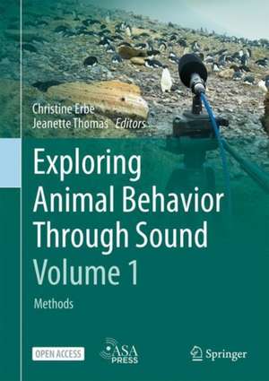 Exploring Animal Behavior Through Sound: Volume 1: Methods de Christine Erbe