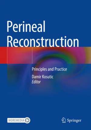 Perineal Reconstruction: Principles and Practice de Damir Kosutic