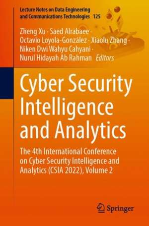 Cyber Security Intelligence and Analytics: The 4th International Conference on Cyber Security Intelligence and Analytics (CSIA 2022), Volume 2 de Zheng Xu