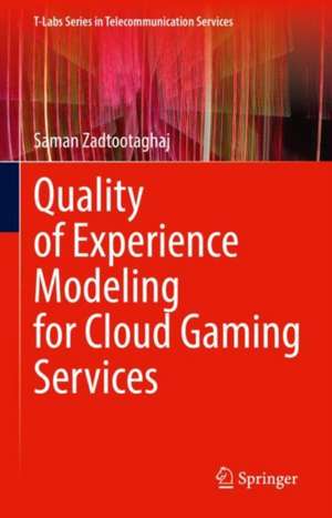 Quality of Experience Modeling for Cloud Gaming Services de Saman Zadtootaghaj