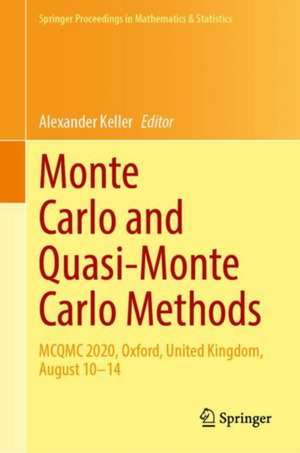 Monte Carlo and Quasi-Monte Carlo Methods: MCQMC 2020, Oxford, United Kingdom, August 10–14 de Alexander Keller