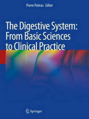 The Digestive System: From Basic Sciences to Clinical Practice de Pierre Poitras