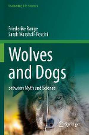 Wolves and Dogs: between Myth and Science de Friederike Range