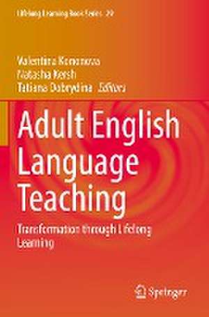 Adult English Language Teaching: Transformation through Lifelong Learning de Valentina Kononova