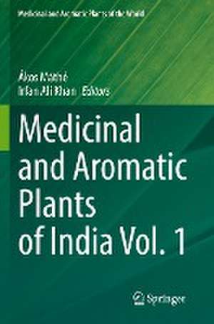 Medicinal and Aromatic Plants of India Vol. 1 de Ákos Máthé