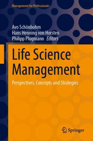 Life Science Management: Perspectives, Concepts and Strategies de Avo Schönbohm