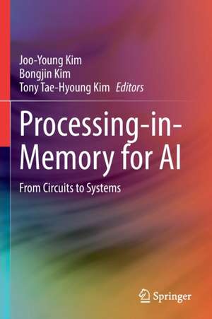 Processing-in-Memory for AI: From Circuits to Systems de Joo-Young Kim