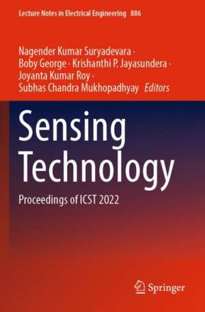 Sensing Technology: Proceedings of ICST 2022 de Nagender Kumar Suryadevara