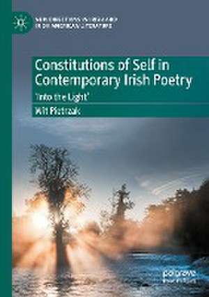 Constitutions of Self in Contemporary Irish Poetry: ‘Into the Light’ de Wit Pietrzak