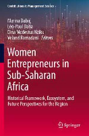 Women Entrepreneurs in Sub-Saharan Africa: Historical Framework, Ecosystem, and Future Perspectives for the Region de Marina Dabić