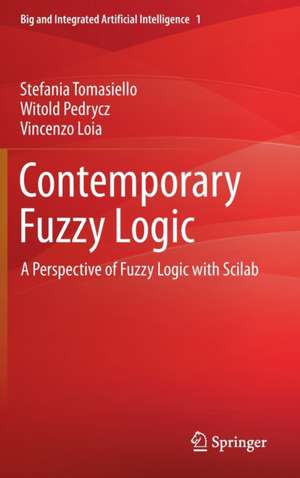 Contemporary Fuzzy Logic: A Perspective of Fuzzy Logic with Scilab de Stefania Tomasiello