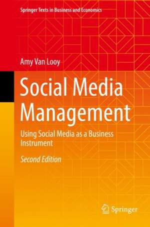 Social Media Management: Using Social Media as a Business Instrument de Amy Van Looy