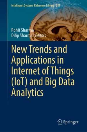 New Trends and Applications in Internet of Things (IoT) and Big Data Analytics de Rohit Sharma