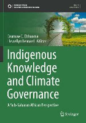 Indigenous Knowledge and Climate Governance: A Sub-Saharan African Perspective de Eromose E. Ebhuoma