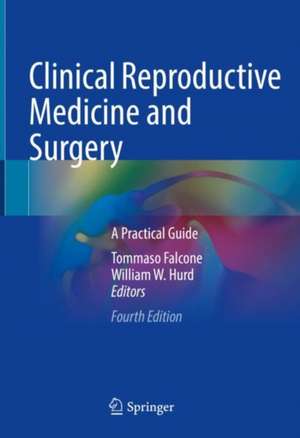 Clinical Reproductive Medicine and Surgery: A Practical Guide de Tommaso Falcone