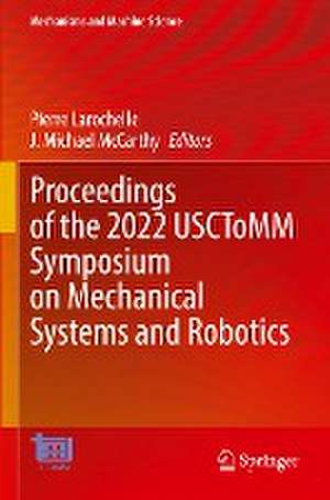 Proceedings of the 2022 USCToMM Symposium on Mechanical Systems and Robotics de Pierre Larochelle