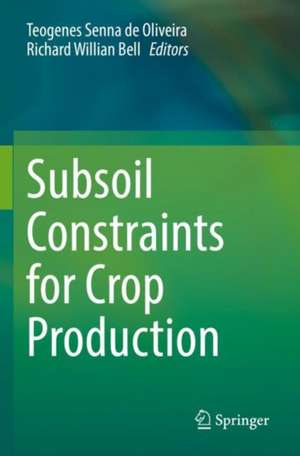 Subsoil Constraints for Crop Production de Teogenes Senna de Oliveira