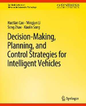 Decision Making, Planning, and Control Strategies for Intelligent Vehicles de Haotian Cao