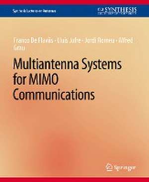 Multiantenna Systems for MIMO Communications de Franco De Flaviis