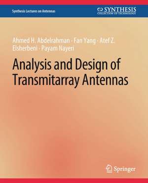 Analysis and Design of Transmitarray Antennas de Ahmed H. Abdelrahman