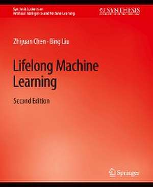 Lifelong Machine Learning, Second Edition de Zhiyuan Chen