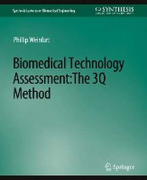 Biomedical Technology Assessment: The 3Q Method de Phillip Weinfurt