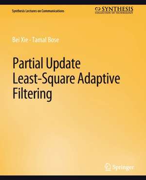 Partial Update Least-Square Adaptive Filtering de Bei Xie