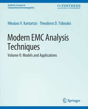 Modern EMC Analysis Techniques Volume II: Models and Applications de Nikolaos V. Kantartzis