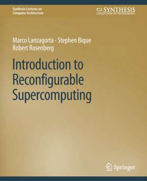 Introduction to Reconfigurable Supercomputing de Marco Lanzagorta