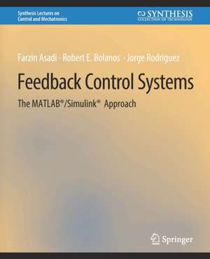 Feedback Control Systems: The MATLAB®/Simulink® Approach de Farzin Asadi