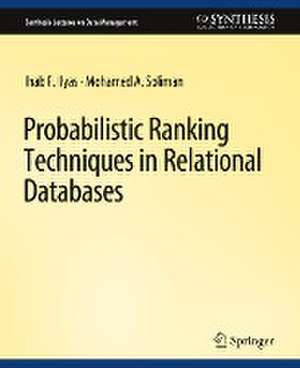 Probabilistic Ranking Techniques in Relational Databases de Ihab Ilyas