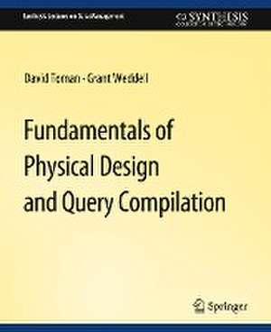 Fundamentals of Physical Design and Query Compilation de David Toman