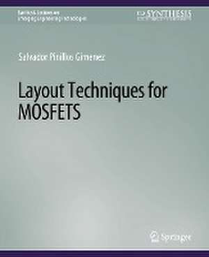 Layout Techniques in MOSFETs de Salvador Pinillos Gimenez