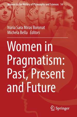 Women in Pragmatism: Past, Present and Future de Núria Sara Miras Boronat