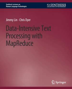 Data-Intensive Text Processing with MapReduce de Jimmy Lin