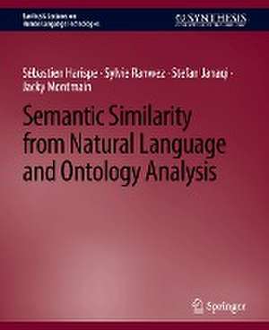 Semantic Similarity from Natural Language and Ontology Analysis de Sébastien Harispe