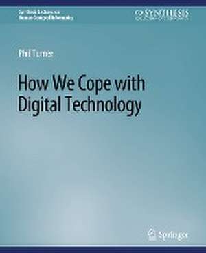 How We Cope with Digital Technology de Phil Turner