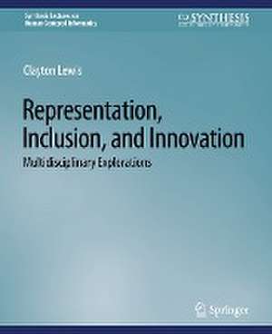 Representation, Inclusion, and Innovation: Multidisciplinary Explorations de Clayton Lewis